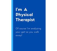 I'm A Physical Therapist. Of course I'm analyzing your gait as you walk away.