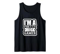I'm a Pretty Big Gamer Funny Gaming Quotes Camiseta sin Mangas