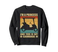I'm A Princess and This Is My Carriage Golf Cart Driver Sudadera