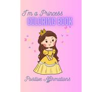I'm a Princess Coloring Book: Positive Affirmations