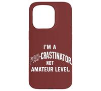 I'm A Pro Crastinator, Not Amateur Level Funny Carcasa para iPhone 15 Pro
