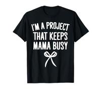 I'm A Project That Keeps Mama Busy Funny Toddler Quote Camiseta