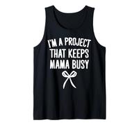 I'm A Project That Keeps Mama Busy Funny Toddler Quote Camiseta sin Mangas
