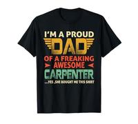 I'm A Proud Dad of A Freaking Awesome Carpenter For Fathers Camiseta