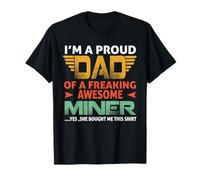 I'm A Proud Dad of A Freaking Awesome Miner For Fathers Camiseta