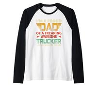 I'm A Proud Dad of A Freaking Awesome Trucker For Fathers Camiseta Manga Raglan