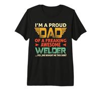 I'm A Proud Dad of A Freaking Awesome Welder For Fathers Camiseta Premium