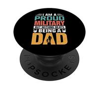 I'm A Proud Military Being A Dad Funny Fathers PopSockets PopGrip Adhesivo