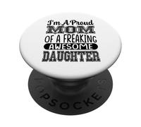 I'm a Proud Mom of a Freaking Awesome Daughter Mother Cita PopSockets PopGrip Adhesivo