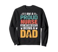 I'm A Proud Nurse Being A Dad Funny Fathers Sudadera