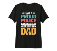 I'm A Proud Police Being A Dad Funny Fathers Camiseta Premium