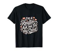 I'm A Realtor Ask Me For My Card Trabajo inmobiliario |- Camiseta