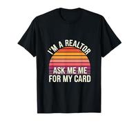 I'm A Realtor Ask Me For My Card Trabajo inmobiliario ------ Camiseta