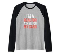 I'm A Realtor Ask Me For My Card Trabajo inmobiliario |-- Camiseta Manga Raglan