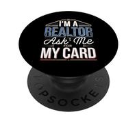 I'm A Realtor Ask Me For My Card Trabajo inmobiliario -- PopSockets PopGrip Adhesivo