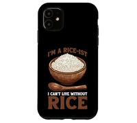 I'm A Rice-ist I Can't Live Without Rice - Carcasa para iPhone 11