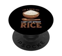 I'm A Rice-ist I Can't Live Without Rice - PopSockets PopGrip Adhesivo