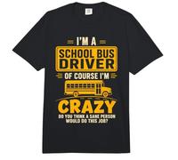Im A School Bus Driver of Course Im Crazy Student Teacher Comfort Colors Adult Heavyweight T-Shirt