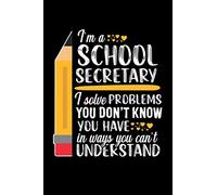 I'm a School Secretary.I solve Problems you didn't know you have in ways you can't understand: Cute Lined Notebook