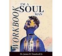 I'm a Soul Man Workbook: Interactive Companion to the I'm a Soul Man Book for Soul Healing and Prosperity