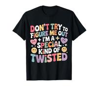 I'm A Special Kind of Twisted Don't Figure Me out Camiseta