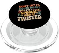 I'm A Special Kind of Twisted Don't Figure Me out - PopSockets PopGrip para MagSafe