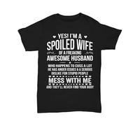 I'm A Spoiled Wife T-Shirt from Awesome Husband Funny Husband Wife Gift Love tee Black Black M