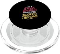 I'm a Stock Broker The More Stock The Broker I Get - PopSockets PopGrip para MagSafe