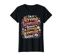 I'm A Strong Woman Because A Strong Woman Raised Me |- Camiseta gráfica económica