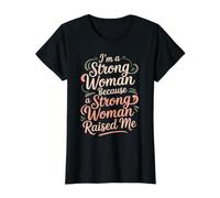 I'm A Strong Woman Because A Strong Woman Raised Me Camiseta gráfica económica