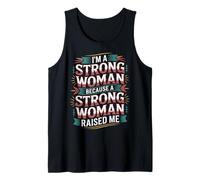 I'm A Strong Woman Because A Strong Woman Raised Me - Camiseta sin Mangas