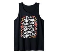 I'm A Strong Woman Because A Strong Woman Raised Me - Camiseta sin Mangas
