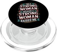 I'm A Strong Woman Because A Strong Woman Raised Me - PopSockets PopGrip para MagSafe