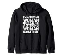 I'm A Strong Woman Because A Strong Woman Raised Me |- Sudadera con Capucha