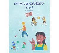 I'm A Superhero Too!: A coloring book designed to help children with disabilities realize they are a true superhero!