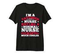 I'm A Tattooed Nurse Just Like A Normal Nurse Funny Nursing Camiseta Premium