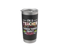 I'm A Teach I Know Things About Stuff Funny School Teachers Vaso térmico de acero inoxidable de doble pared