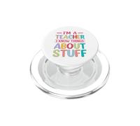 I'm A Teacher Know Things About Stuff Infancia Escuela PopSockets PopGrip para MagSafe