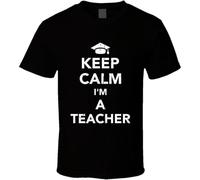 I'm A Teacher tee Keep Calm College Funny Vintage Gift Love Summer T-Shirts Black 3XL