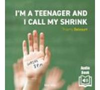 Im A Teenager And I Call My Shrink (audiolibro)