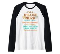 I'm A Theatre Nerd Funny Musical Theater Thespian Camiseta Manga Raglan
