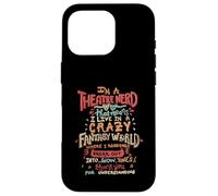 I'm a Theatre Nerd Funny Theatre Carcasa para iPhone 16 Pro