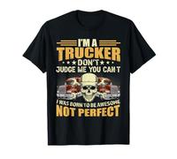I'm A Trucker Don't Judge Me You Can't Funny Truck Driver Camiseta