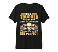 I'm A Trucker Don't Judge Me You Can't Funny Truck Driver Camiseta Premium