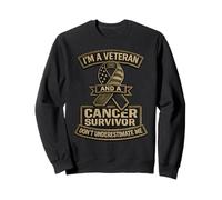 Im A Veteran and A Cancer Survivor Dont Underestimate Me Sudadera