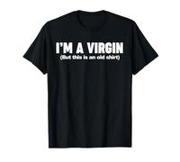 I'm a virgin but this is an old shirt Camiseta