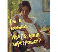 I'm a woman - what's your superpower? 2026: Kunst-Wandkalender mit bekannten Gemälden kombiniert mit trendigen Sprüchen. Trend-Format 36 x 44 cm.