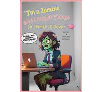 I'm a Zombie and I Forget Things So I Write It Down Journal with Password Tracker Lined Notebook: A Hilariously Undead Way to Remember the Things Your ... to Stay Organized (Before Their Brains Rot