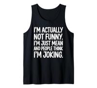 I'm Actually Not Funny I'm Just Mean and People Frase Camiseta sin Mangas