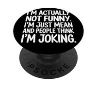 I'm Actually Not Funny I'm Just Mean and People Frase PopSockets PopGrip Adhesivo